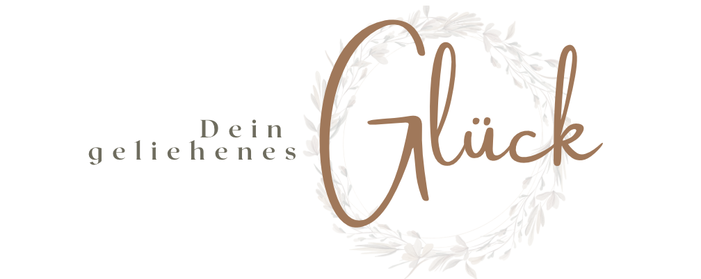 Dein geliehenes Glück GbR